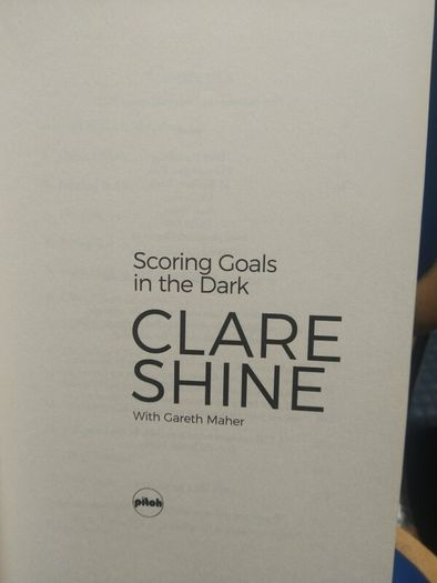 Clare Shine - Scoring Goals in the Dark (signed)
