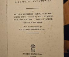 The God That Failed. Six Studies In Communism. By Arthur Koestler. Ignazio Silone. Andre Gide. 1951 Hardback In Fair Condition.  See Photos For Same.