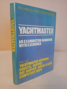 Yachtmaster: An Examination Handbook by Pat Langley-Price and Philip Ouvry (HQ193)