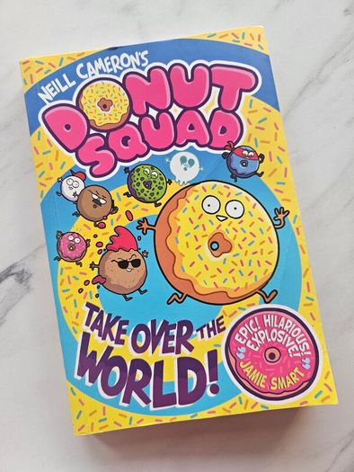 Donut Squad Take Over The World Neill Cameron's
