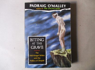 Biting At The Grave - The Irish Hunger Strikers....