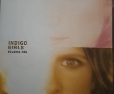 Indigo Girls - Become You.