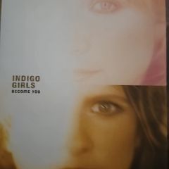 Indigo Girls - Become You.