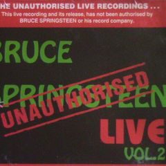 Bruce Springsteen - Unauthorised Live Vol. 2 CD