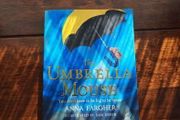 The Umbrella Mouse by Anna Fargher Age 8-12