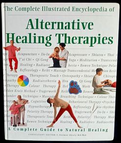 The Complete Illustrated Encyclopedia of Alternative Healing Therapies - Large Hardback