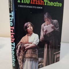 The Irish Theatre by Christopher Fitz-Simon (HQ900)