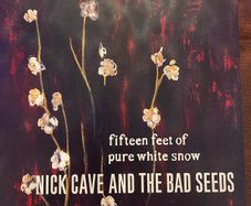 Nick Cave & The Bad Seeds - Fifteen Feet Of Pure White Snow (Limited Numbered 10")