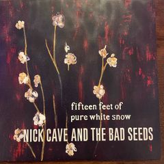 Nick Cave & The Bad Seeds - Fifteen Feet Of Pure White Snow (Limited Numbered 10")