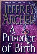 A Prisoner of Birth by Jeffrey Archer