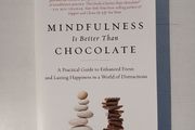 Mindfulness Is Better Than Chocolate by David Michie
