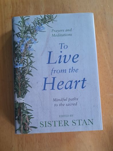 Sister Stan: To live from the heart.