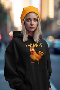 Exclusive F-Caw-F Chicken Hoodies & Tees