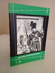 Ghosts of Kilmainham Published by The Kilmainham Jail Restoration Society (RB240)
