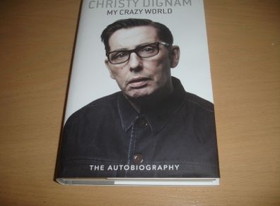 Christy Dignam - My Crazy World - Aslan Hardback 2019