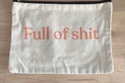 Full of Shit Zip Pouch