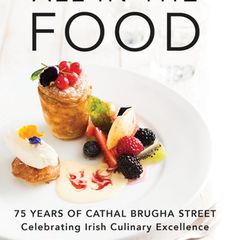 All In The Food - 75 Years of Cathal Brugha Street By Frank Cullen - Hardback