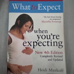 What to Expect  When you're expecting. 4 th Edition