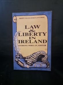 Law and Liberty in Ireland. Anthony Whelan