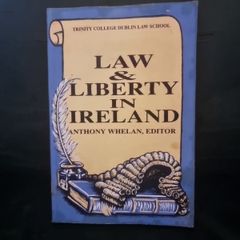 Law and Liberty in Ireland. Anthony Whelan