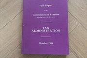 Fifth Report of the Commission on Taxation: Including Index to Five Reports Tax Administration, October 1985.