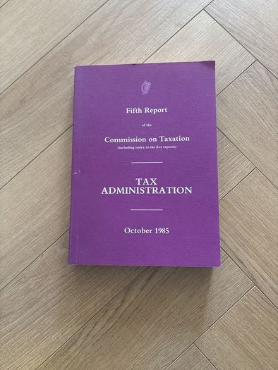 Fifth Report of the Commission on Taxation: Including Index to Five Reports Tax Administration, October 1985.