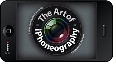 The Art of iPhoneography Paperback   by Stephanie Roberts (Author)