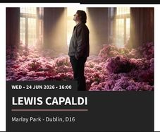 2 x Lewis Capaldi Tickets - 24th June