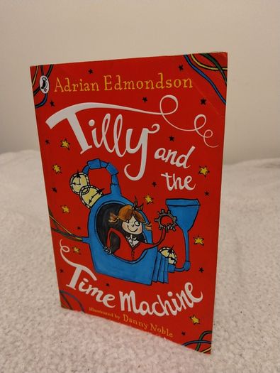 Tilly and the time machine by Adrian Edmondson