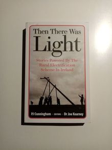 Then There Was Light (Irish Rural Electrification Scheme) - Irish History Book