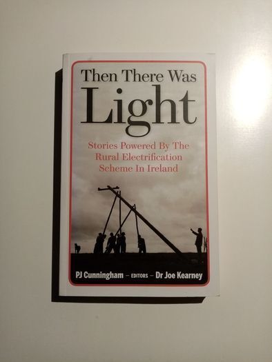 Then There Was Light (Irish Rural Electrification Scheme) - Irish History Book