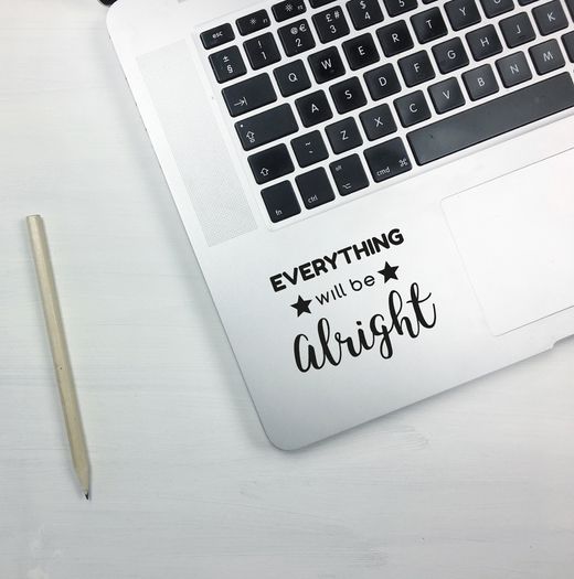 Everything will be alright, Laptop Sticker, Laptop Decal, MacBook decal, Computer Decal, Removable Decal, Window decal, Car Decal