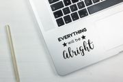 Everything will be alright, Laptop Sticker, Laptop Decal, MacBook decal, Computer Decal, Removable Decal, Window decal, Car Decal