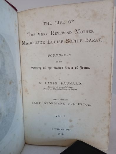 The Life of the Very Reverend Mother Madeleine Louise Sophie Barat: Foundress of the Society of the Sacred Heart of Jesus by M. L'Abbe Baunard (2 Vol. Set) (CP124)