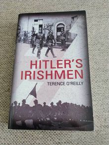 Hitler's Irishmen by Terence O Reilly 2008 paperback in very good condition FREE STANDARD POSTAGE INCLUDED