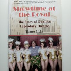 Showtime at the Royal - Thomas Myler - Dublin Theatre History Book - Irish History Book