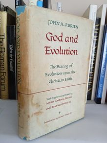 God and Evolution: The Bearing of Evolution Upon the Christian Faith by John A. O'Brien (LP317)