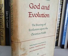 God and Evolution: The Bearing of Evolution Upon the Christian Faith by John A. O'Brien (LP317)