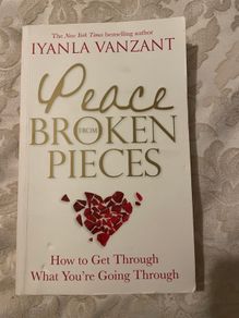 Peace From Broken Pieces: How to Get Through What You're Going Through by Iyanla Vanzant