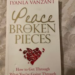 Peace From Broken Pieces: How to Get Through What You're Going Through by Iyanla Vanzant