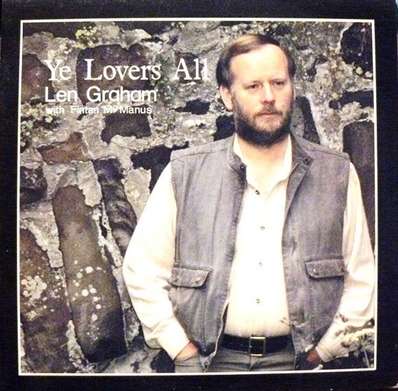 Len Graham With Fintan McManus - Ye Lovers All LP 1984
