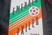Emerald Exiles: How the Irish Made Their Mark on World Football