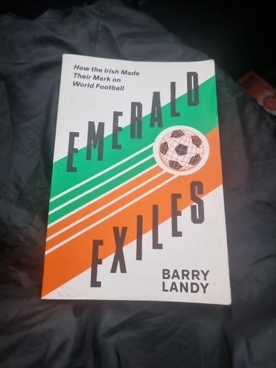 Emerald Exiles: How the Irish Made Their Mark on World Football