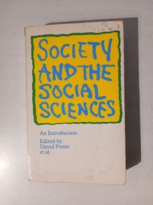 Society and The Social Sciences - An Introduction edited by David Potter