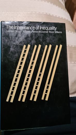 The Inheritance Of Inequality. By Leonard Broom. F. L. Jones. Patrick Mcdonald. Trevor Williams. Rare First Edition. 1980. Hardback With Dustjacket In Very Good Condition.