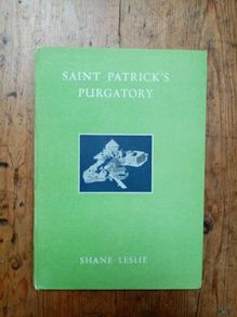 Saint Patrick's Purgatory - Shane Leslie - Irish History Book - Irish Architectural History Book - Early Irish Christianity Book