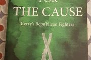 Fighting For The Cause: Kerry's Republican Fighters by Tim Horgan