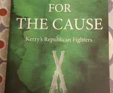 Fighting For The Cause: Kerry's Republican Fighters by Tim Horgan