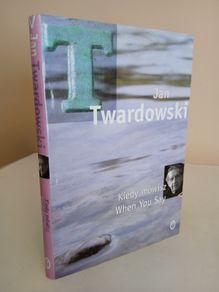 Kiedy Mowisz - When You Say by Jan Twardowski (Polish Edition) (RB578)