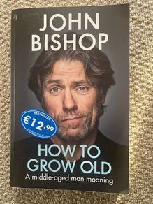 John Bishop - How to grow old